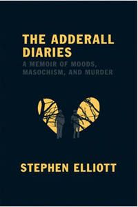 The Adderall Diaries by Stephen Elliott image of The Adderall Diaries by Stephen Elliott