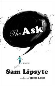 The Ask by Sam Lipsyte image of The Ask by Sam Lipsyte