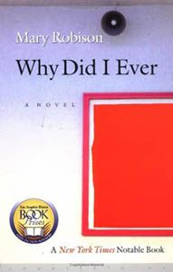 Why Did I Ever by Mary Robison image of Why Did I Ever by Mary Robison